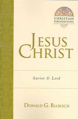 Jesus Christ – Savior and Lord de Donald G. Bloesch