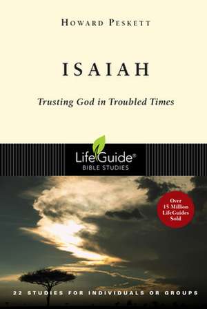 Isaiah: Trusting God in Troubled Times de Howard Peskett