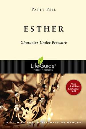 Esther: Character Under Pressure de Patty Pell