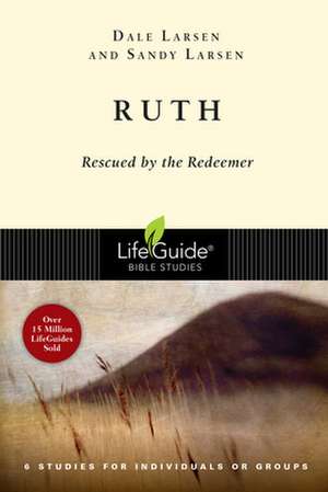 Ruth: Rescued by the Redeemer de Dale Larsen