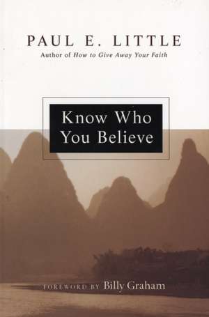 Know Who You Believe de Paul E. Little