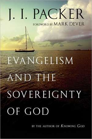 Evangelism and the Sovereignty of God de J.I. PACKER