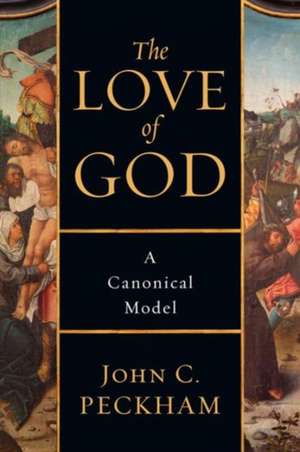 The Love of God – A Canonical Model de John C. Peckham