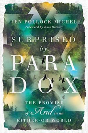 Surprised by Paradox de Jen Pollock Michel