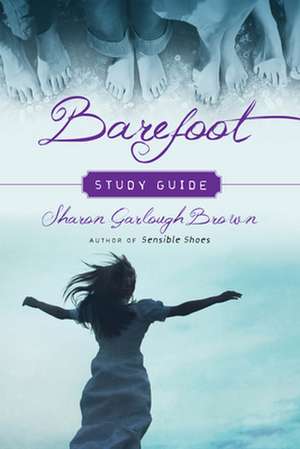 Barefoot Study Guide de Sharon Garlough Brown