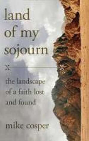 Land of My Sojourn de Mike Cosper