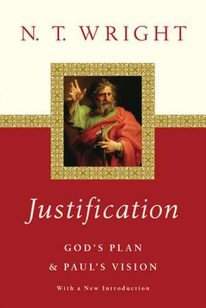 Justification: God's Plan & Paul's Vision de N.T. WRIGHT