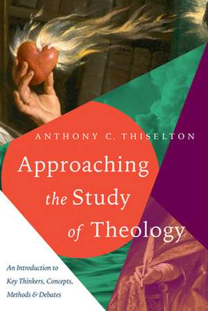 Approaching the Study of Theology de Anthony C. Thiselton