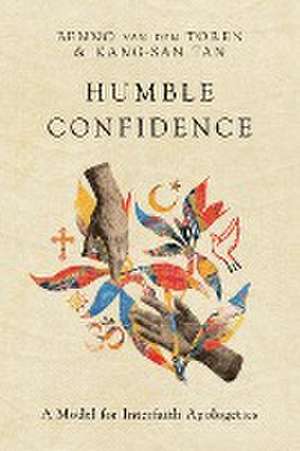 Humble Confidence – A Model for Interfaith Apologetics de Benno Van Den Toren