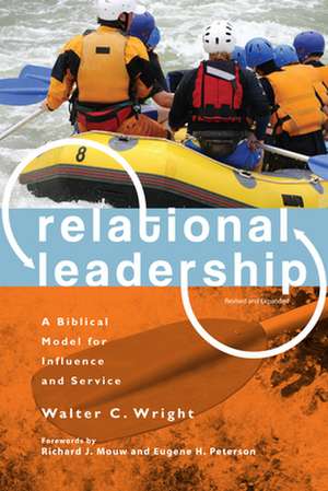 Relational Leadership – A Biblical Model for Influence and Service de Walter C. Wright Jr.