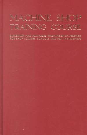 Machine Shop Training Course: Fifth Edition, Volume I de F. D. Jones