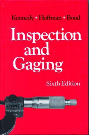 Inspection and Gaging de Clifford W. Kennedy