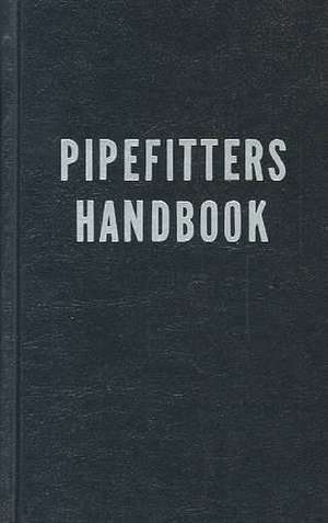 Pipefitters Handbook: Volume I de Forrest R. Lindsey