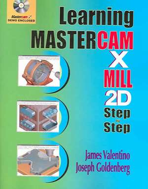 Learning Mastercam X Mill 2D Step by Step de Joseph Goldenberg