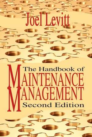 The Handbook of Maintenance Management de Joel Levitt