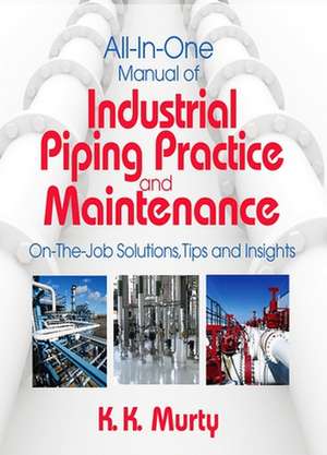 All-In-One Manual of Industrial Piping Practice and Maintenance de Kirshna Murty