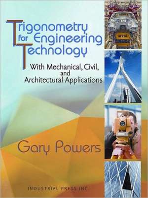 Trigonometry for Engineering Technicians: With Mechanical, Civil, and Architectural Applications de Gary Powers