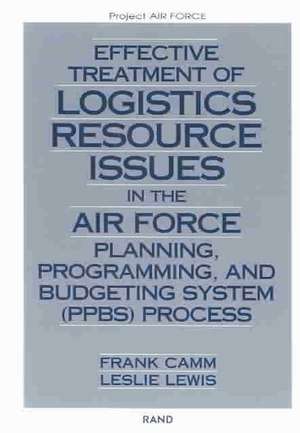 Effective Treatment of Logistics Resource Issues in the Air Force Planning, Programming, and Bugeting System (PPBS) Process de Leslie Lewis