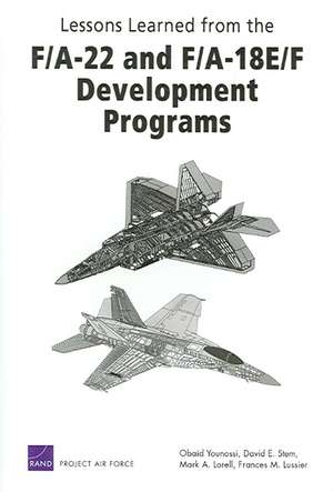 Lessons Learned from the F/A-22 and F/A-18 E/F Development Programs de Obaid Younossi