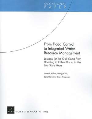 From Flood Control to Integrated Water Resource Management de James P Kahan