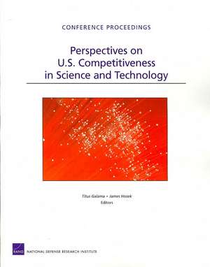 Perspectives on U.S. Competitiveness in Science and Technology de Titus Galama