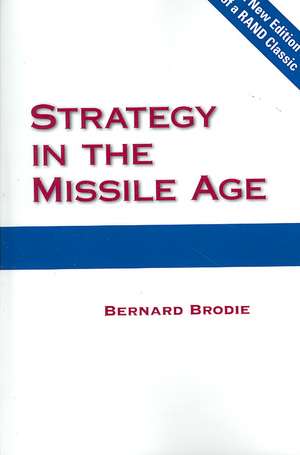 Strategy in the Missile Age de Bernard Brodie