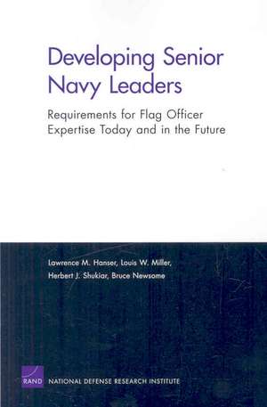 Developing Senior Navy Leaders de Lawrence M. Hanser