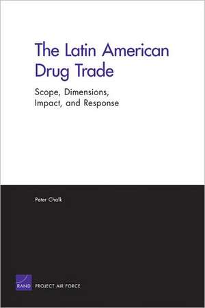 The Latin American Drug Trade de Peter Chalk