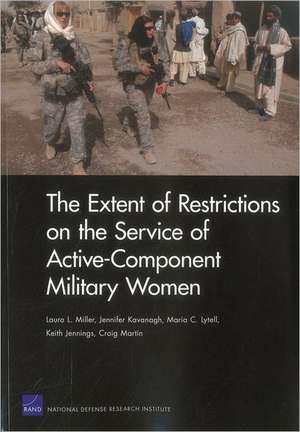 The Extent of Restrictions on the Service of Active-Component Military Women de Jennifer Kavanagh