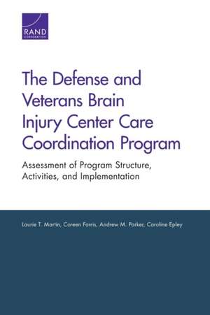 The Defense and Veterans Brain Injury Center Care Coordination Program de Laurie T. Martin