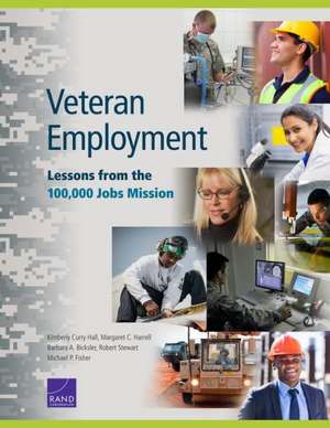 Veteran Employment: Lessons from the 100,000 Jobs Mission de Kimberly Curry Hall