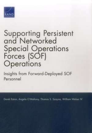 Supporting Persistent and Networked Special Operations Forces (Sof) Operations de Derek Eaton