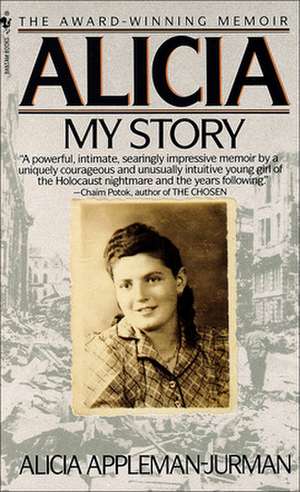 Alicia: My Story de Alicia Appleman-Jurman