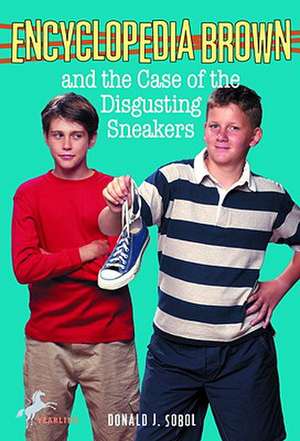 Encyclopedia Brown and the Case of the Disgusting Sneakers de Donald J. Sobol