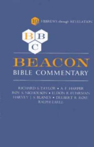 Beacon Bible Commentary, Volume 10: Hebrews Through Revelation de Taylor Earle