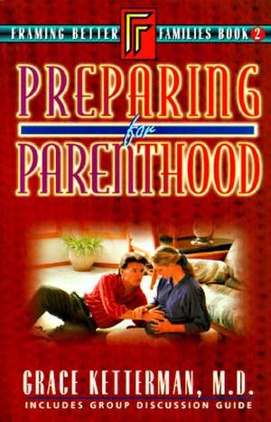 Preparing for Parenthood: Book 2 de Grace H. Ketterman