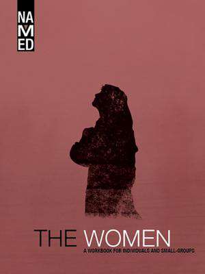 The Women: A Workbook for Individuals and Small Groups de Beacon Hill Press