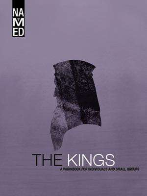 The Kings: A Workbook for Individuals and Small Groups de Beacon Hill Press