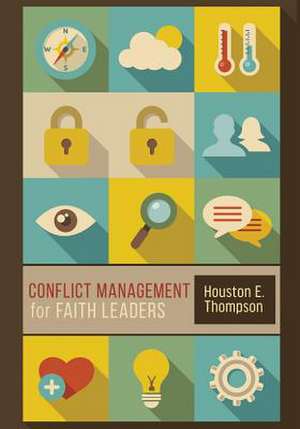 Conflict Management for Faith Leaders de Houston E. Thompson