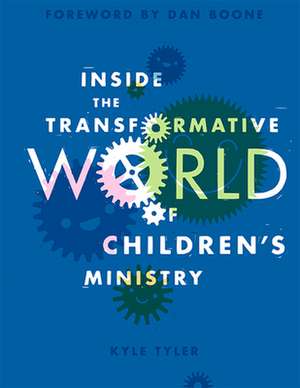 Inside the Transformative World of Children's Ministry de Kyle Tyler