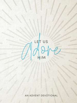 Let Us Adore Him de Samantha Chambo