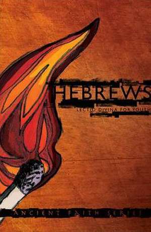 Hebrews: Lectio Divina for Youth de Mark Haines