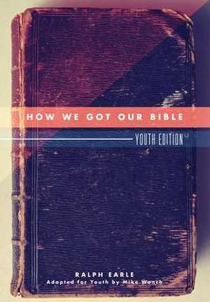 How We Got Our Bible de Ralph Earle