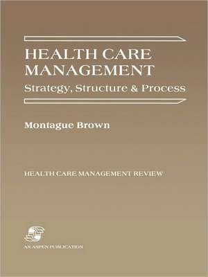 Health Care Management de Montague Brown