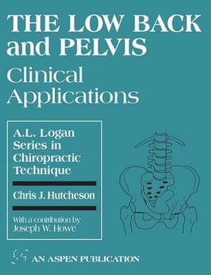 The Low Back and Pelvis: Clinical Applications de Chris Hutcheson