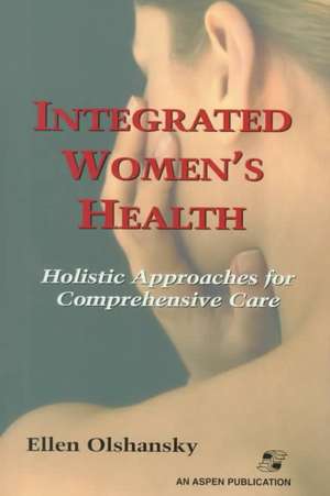 Integrated Women's Health de Ellen Frances Olshansky