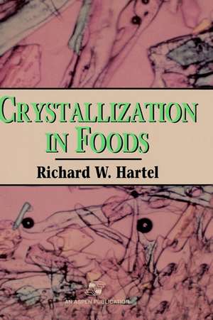 Crystallization in Foods de Richard W. Hartel