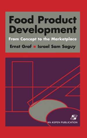 Food Product Development: From Concept to the Marketplace de I. Sam Saguy