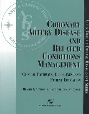 Coronary Artery Disease & Related Conditions Mgmt de Health and Administration Development Gr