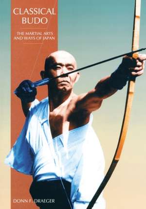 Classical Budo de Donn F. Draeger